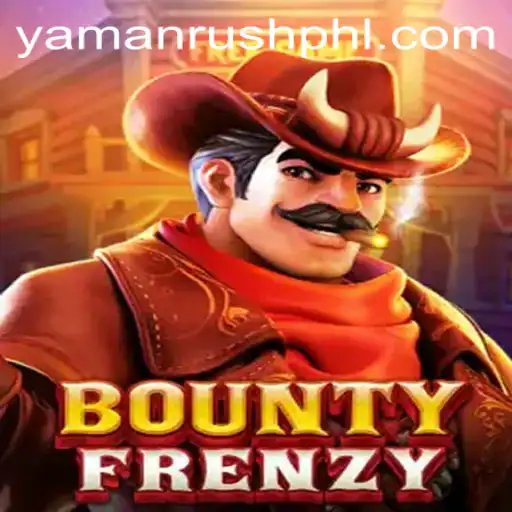 Delve into the Exciting World of BountyFrenzy and the Thrilling YamanRush